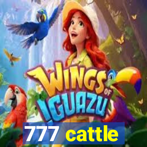 777 cattle